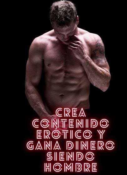 crea contenido erótico y gana dinero siendo hombre