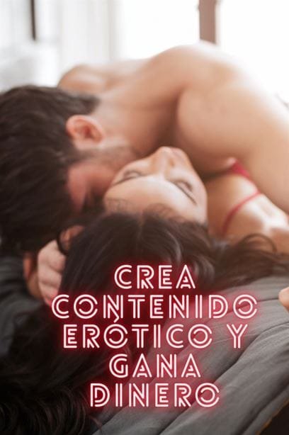 Crea Contenido Erótico y Gana Dinero: Una Guía Completa