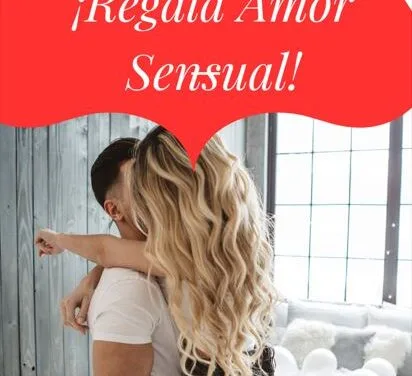 San Valentín: ¡Regala Amor Sensual!